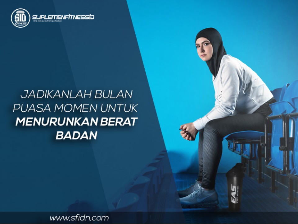 jadikan bulan puasa,momen untuk menurunkan berat badan